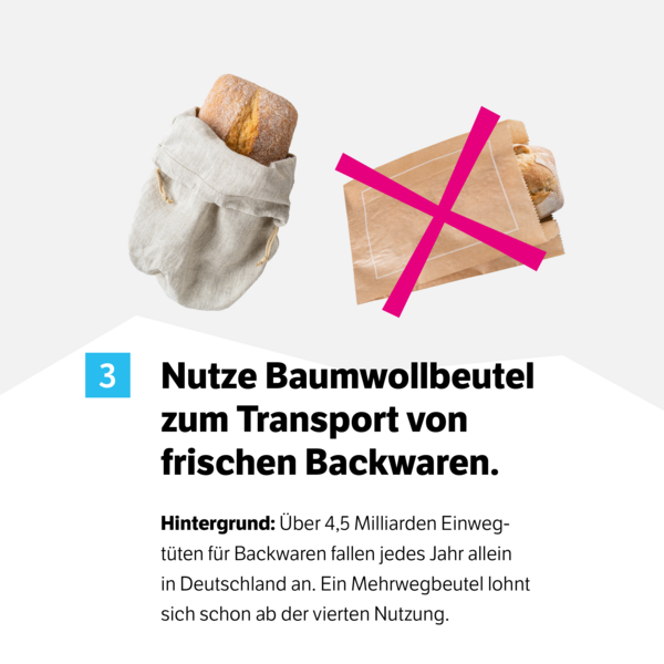 Nutze Baumwollbeutel zum Transport von frischen Backwaren.